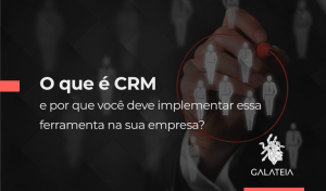O que é CRM
