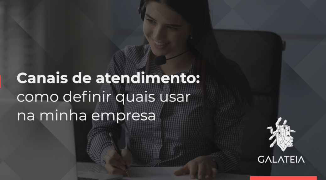 como definir canais de atendimento para minha empresa